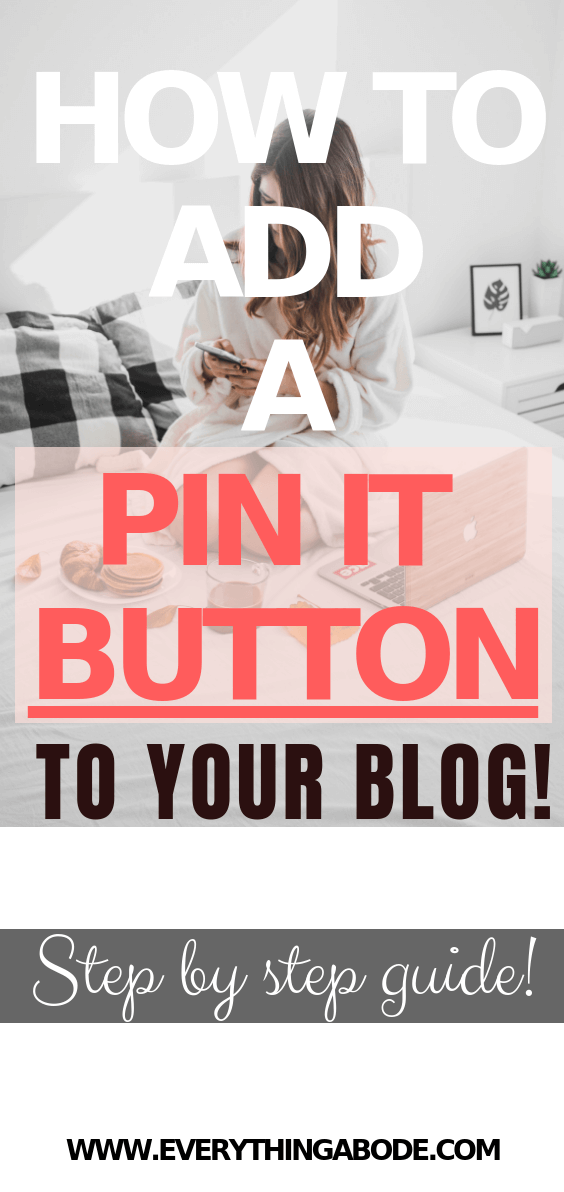 Add a Customized 'Pin It' Button To Your Blog! ♡ www.Everythingabode.com #blogger #blogging #bloggingtips #pinit #pinning #customize