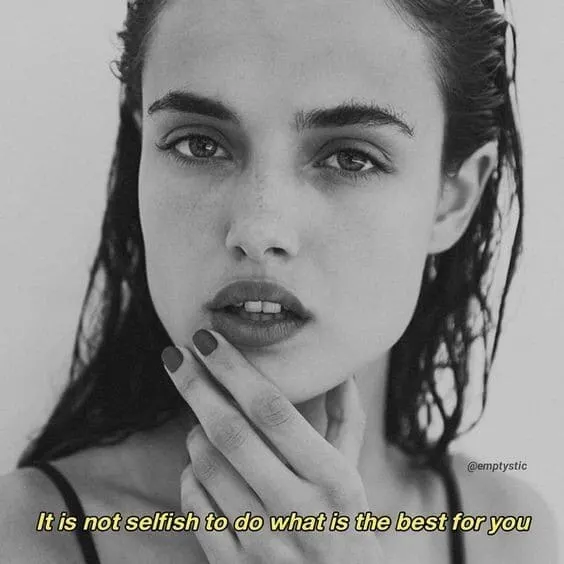 It is not selfish to do what is best for you.